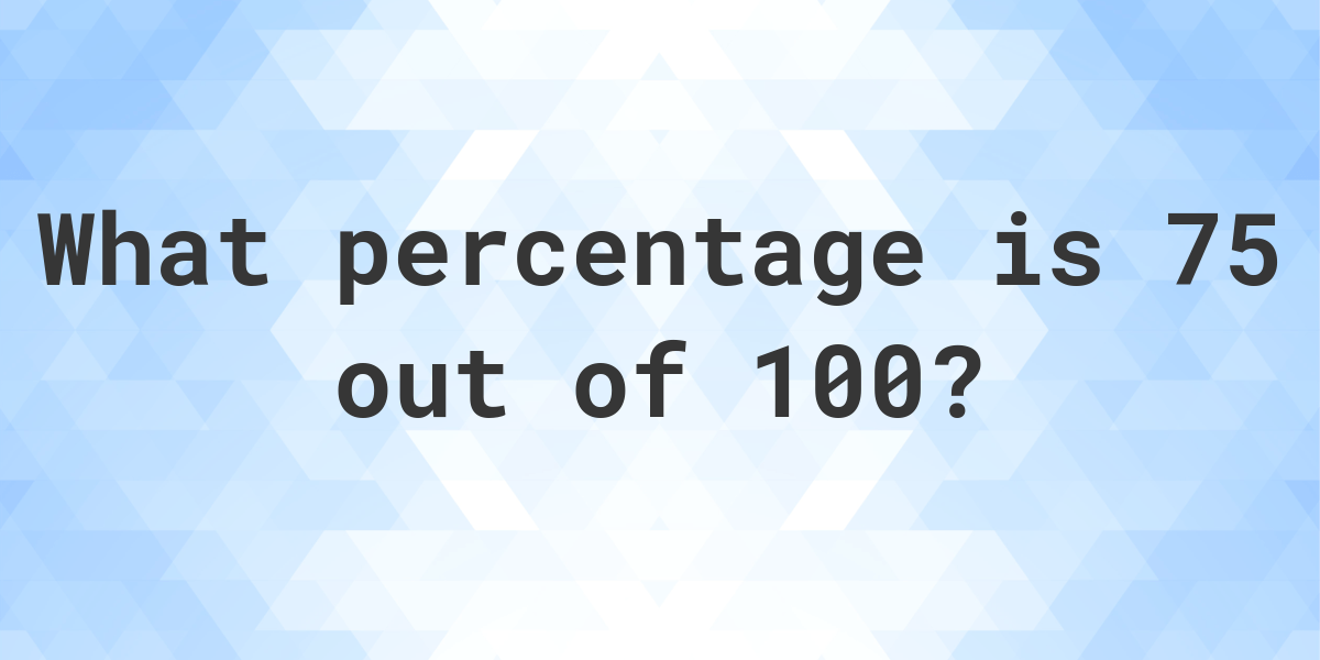 what-is-75-100-as-a-percent-calculatio