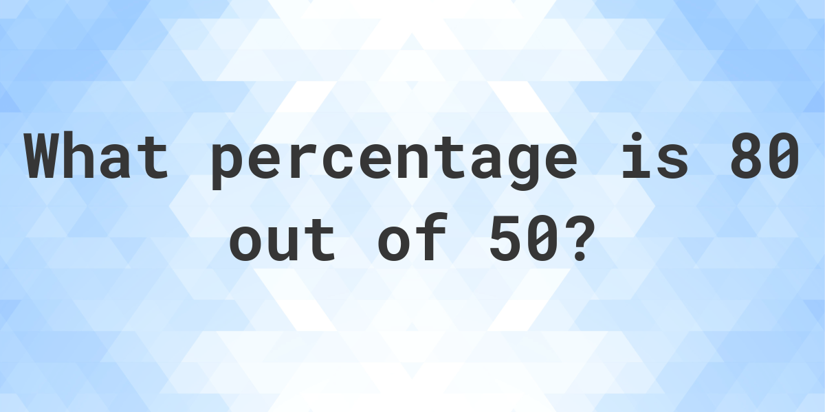 what-is-80-50-as-a-percent-calculatio