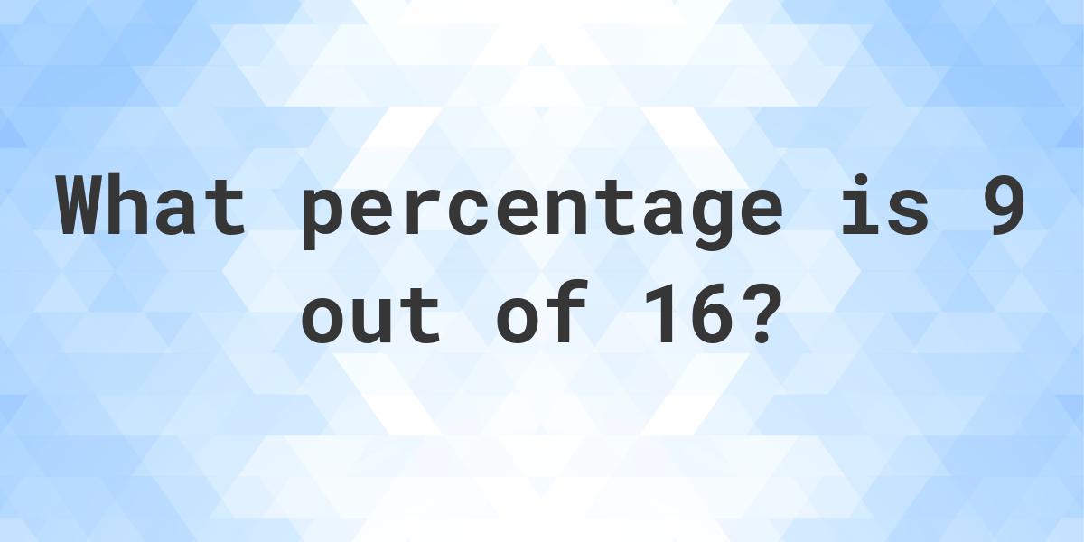 What Is 10 16 As A Percent