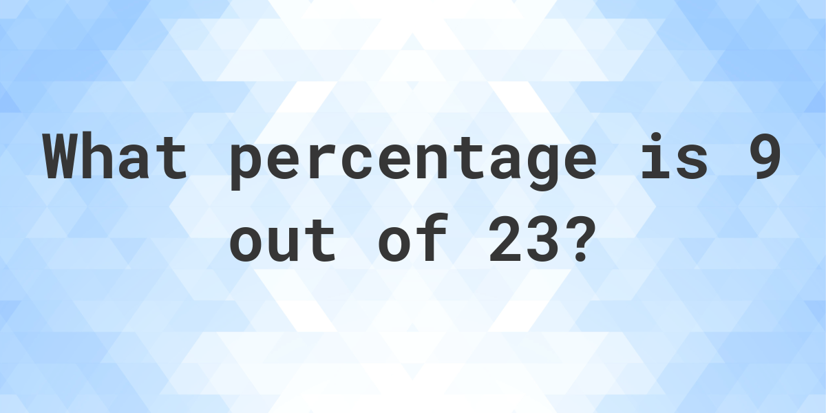 what-is-9-23-as-a-percent-calculatio