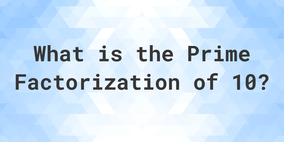 prime-factors-of-10-calculatio