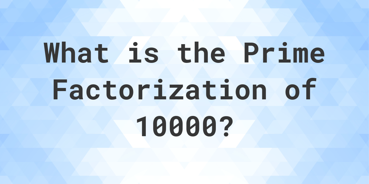 prime-factors-of-10000-calculatio