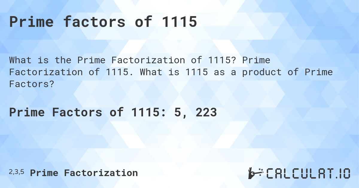Prime factors of 1115. Prime Factorization of 1115. What is 1115 as a product of Prime Factors?
