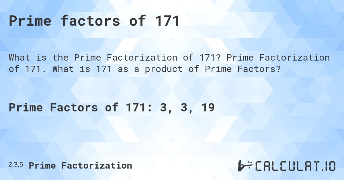 Prime factors of 171. Prime Factorization of 171. What is 171 as a product of Prime Factors?