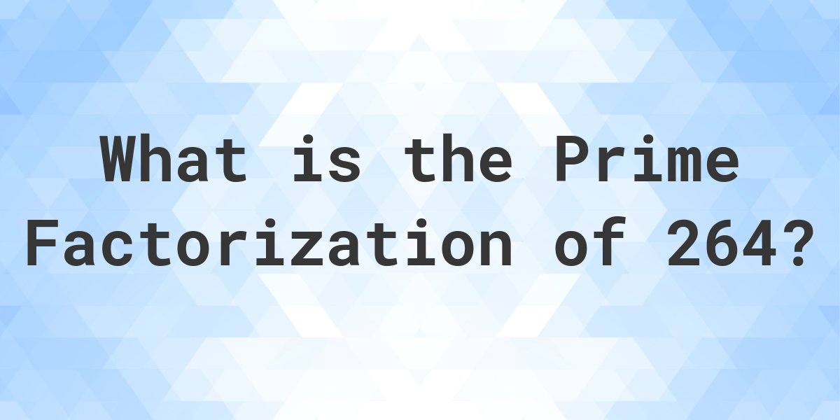 What Is The Prime Factorization Of 264