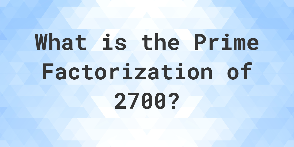 prime-factors-of-2700-calculatio