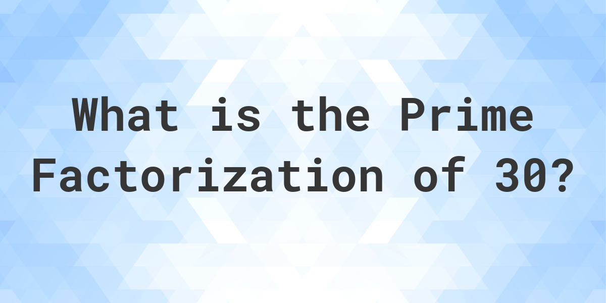 prime-factors-of-30-calculatio