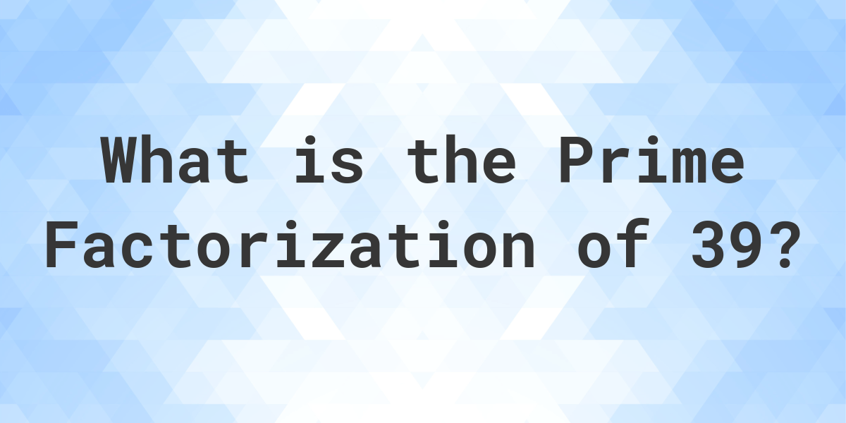 prime-factors-of-39-calculatio