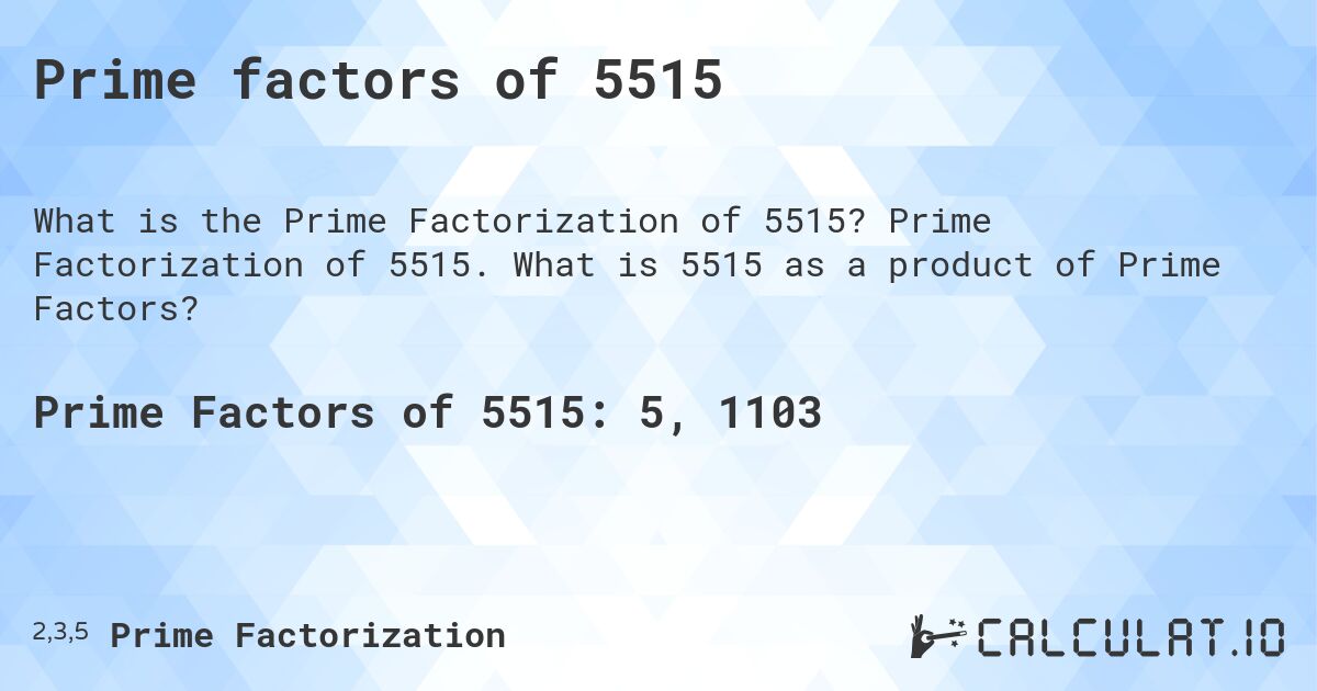 Prime factors of 5515. Prime Factorization of 5515. What is 5515 as a product of Prime Factors?