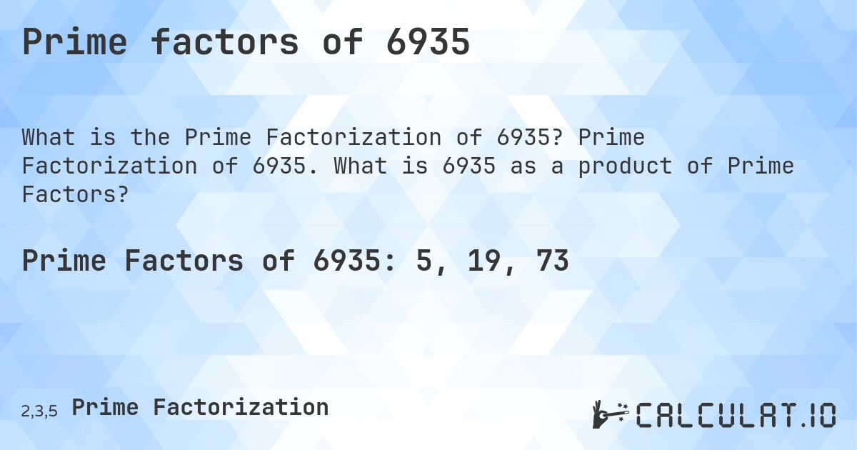 Prime factors of 6935. Prime Factorization of 6935. What is 6935 as a product of Prime Factors?