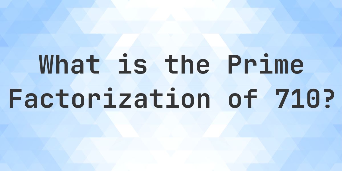 Prime factors of 710 - Calculatio