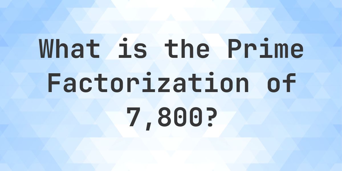 Prime factors of 7800 - Calculatio