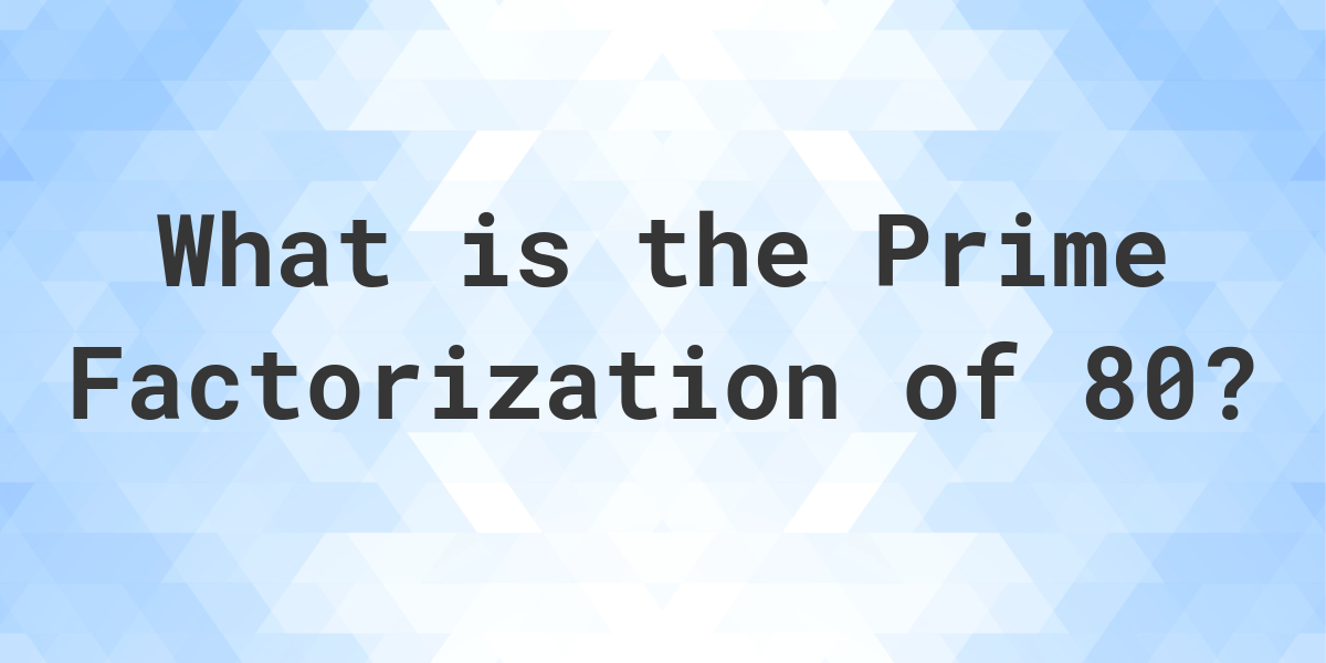 prime-factors-of-80-calculatio