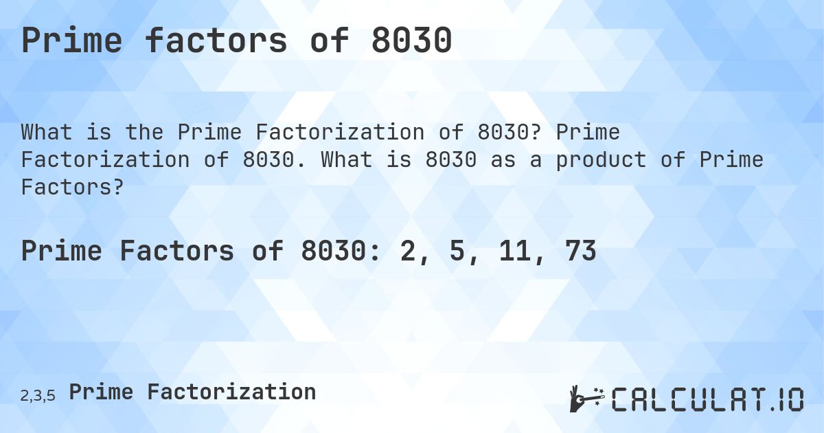 Prime factors of 8030. Prime Factorization of 8030. What is 8030 as a product of Prime Factors?