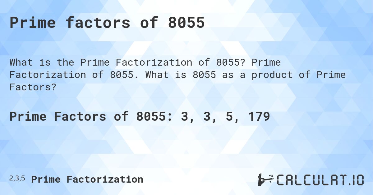 Prime factors of 8055. Prime Factorization of 8055. What is 8055 as a product of Prime Factors?