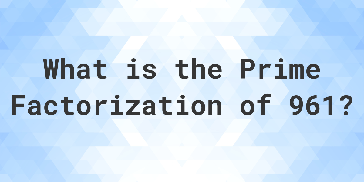 prime-factors-of-961-calculatio