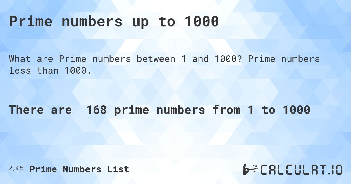 Prime numbers up to 1000. Prime numbers less than 1000.