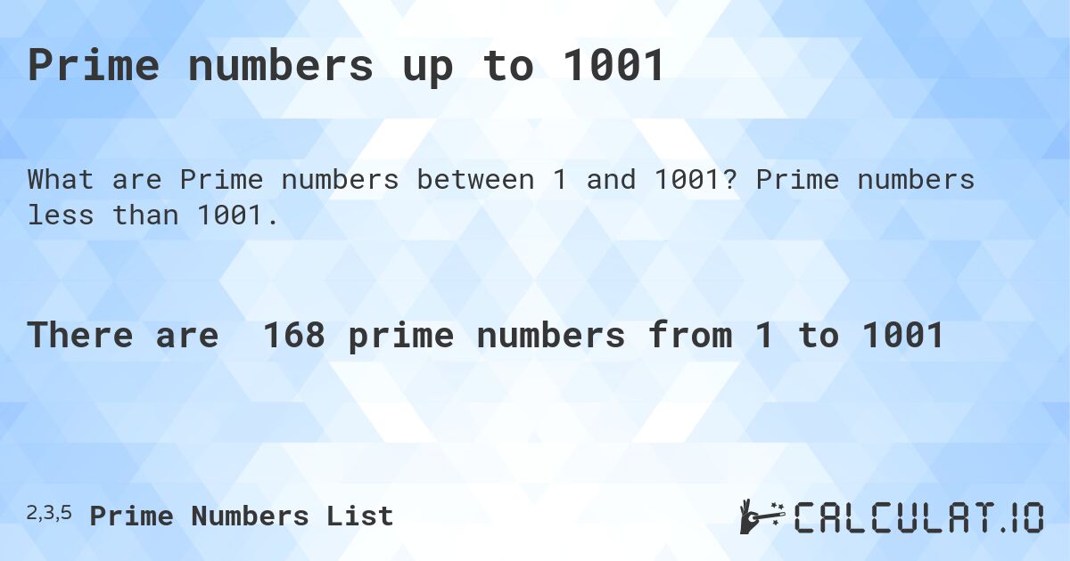 Prime numbers up to 1001. Prime numbers less than 1001.