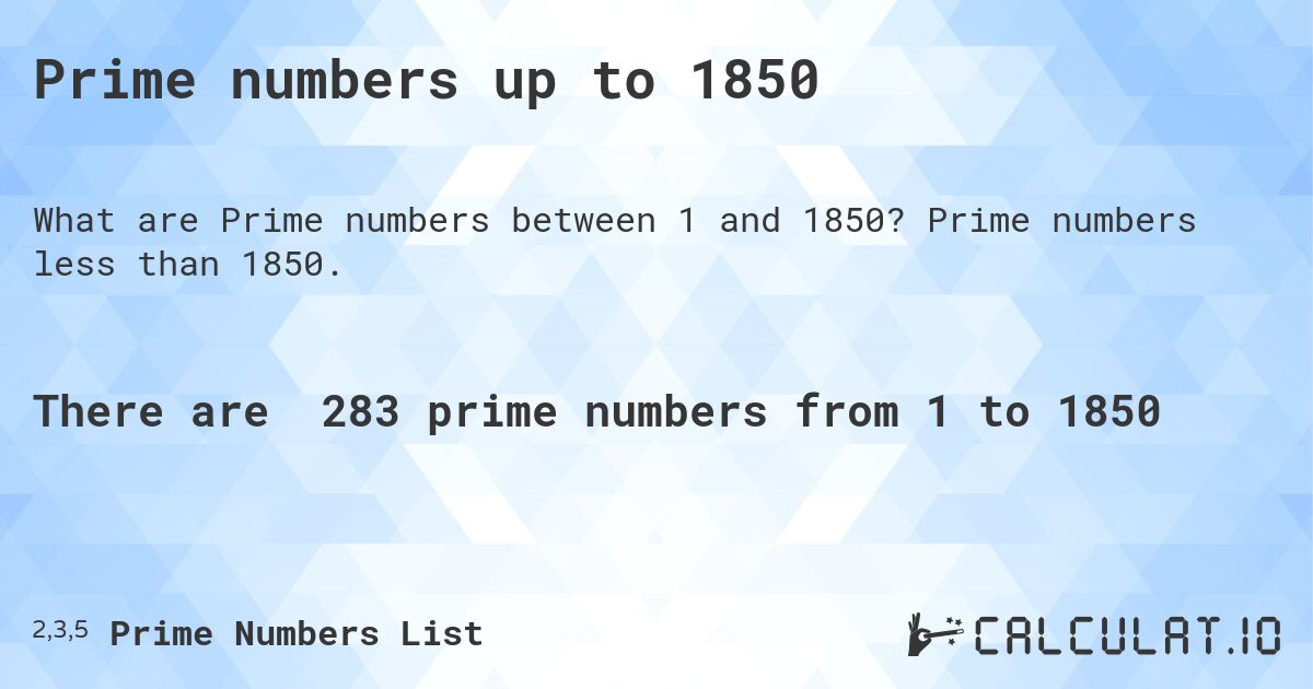 Prime numbers up to 1850. Prime numbers less than 1850.