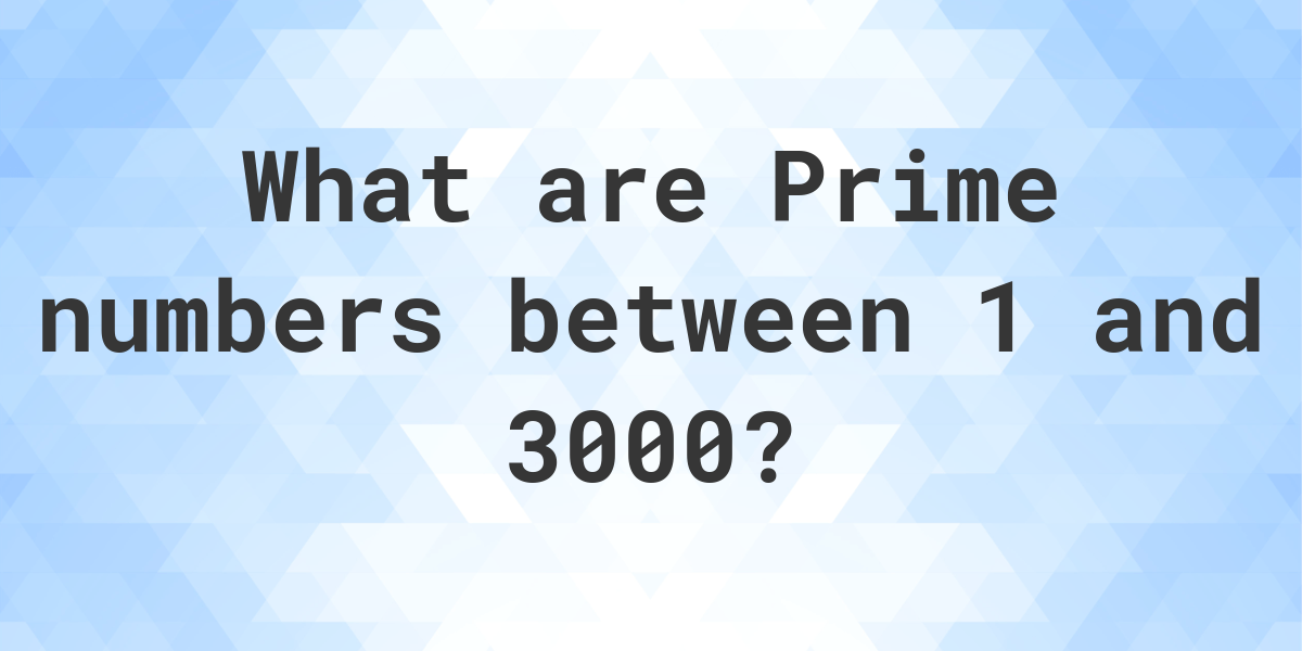 Prime Numbers Between 1 And 3000