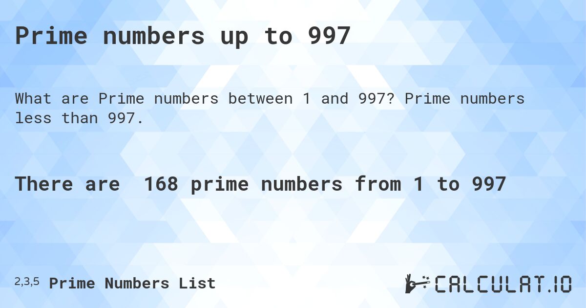 Prime numbers up to 997. Prime numbers less than 997.