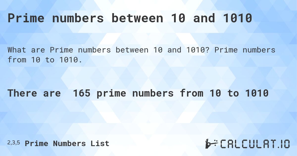 Prime numbers between 10 and 1010. Prime numbers from 10 to 1010.