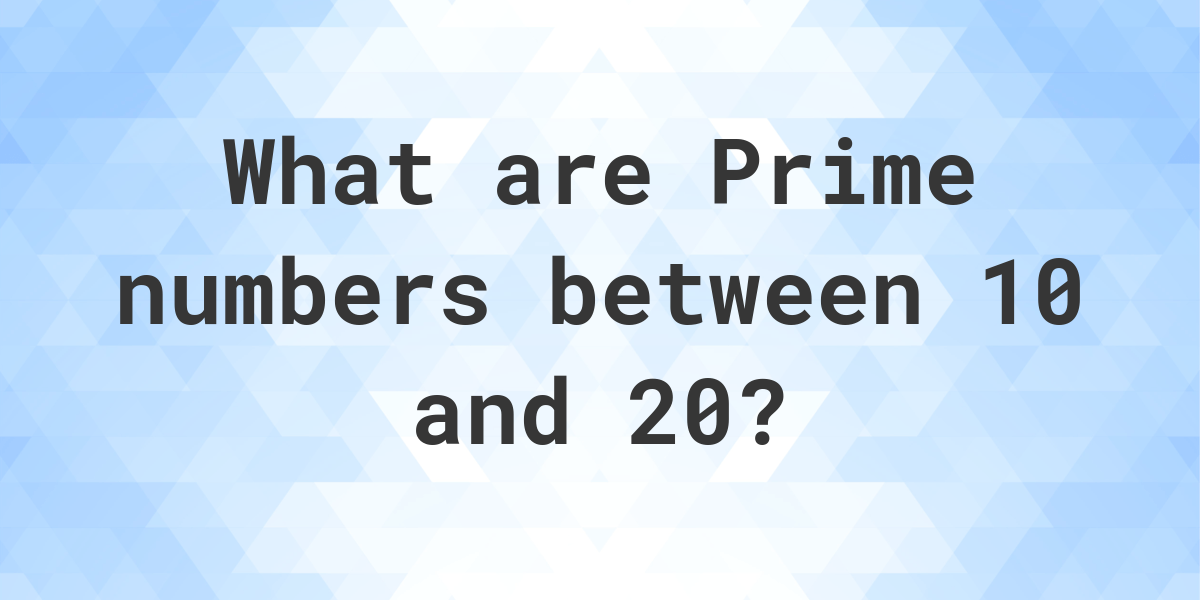 prime-numbers-between-10-and-20-calculatio