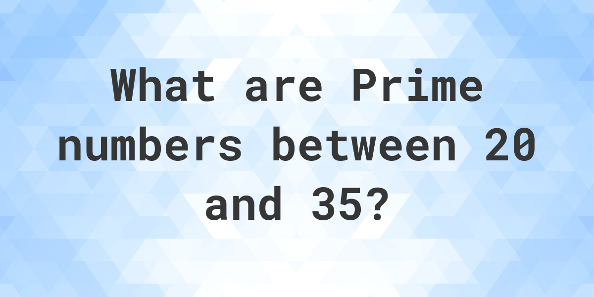 prime-numbers-between-20-and-35-calculatio