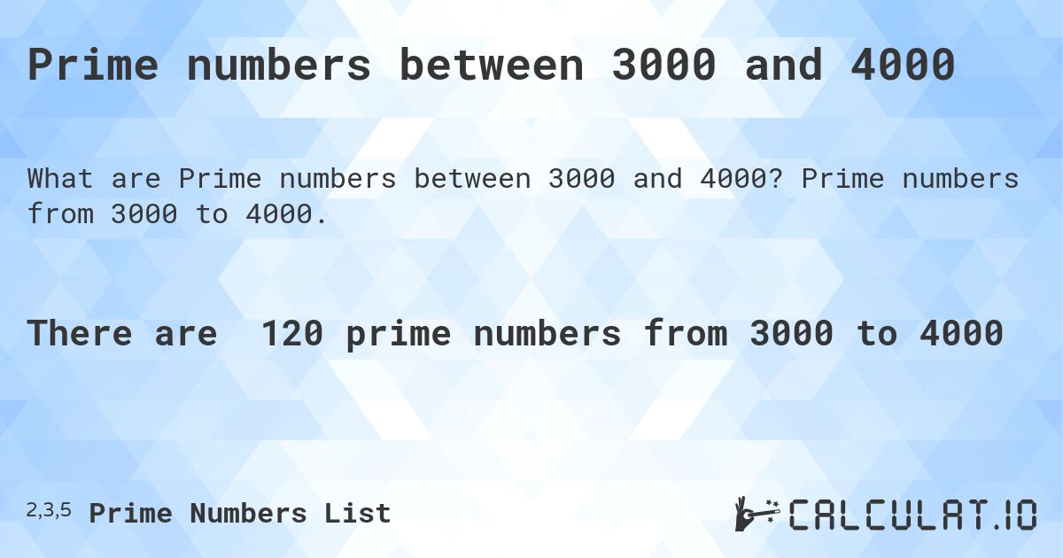 Prime numbers between 3000 and 4000. Prime numbers from 3000 to 4000.