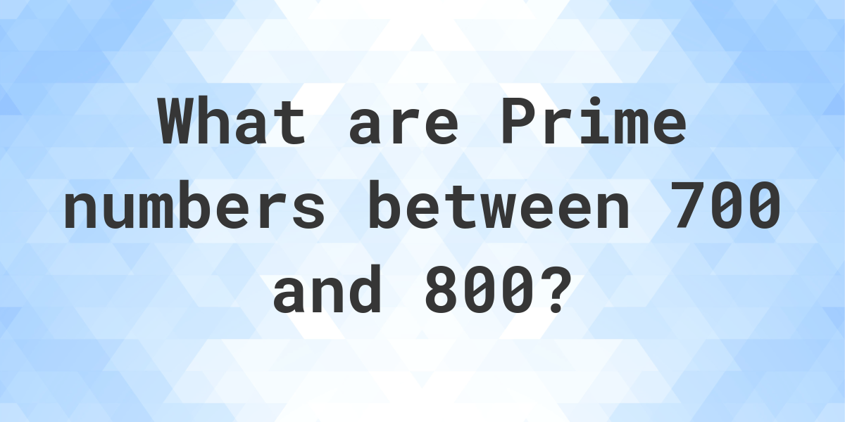 prime-numbers-between-700-and-800-calculatio