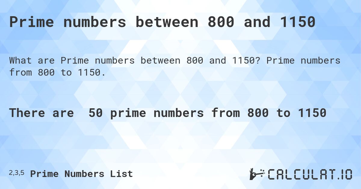 Prime numbers between 800 and 1150. Prime numbers from 800 to 1150.