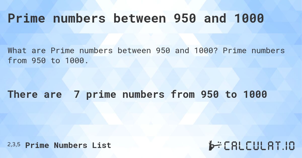Prime numbers between 950 and 1000. Prime numbers from 950 to 1000.