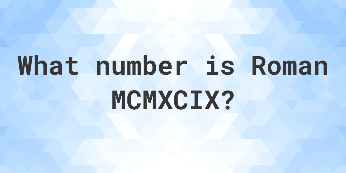 mcmxcix ka roman number