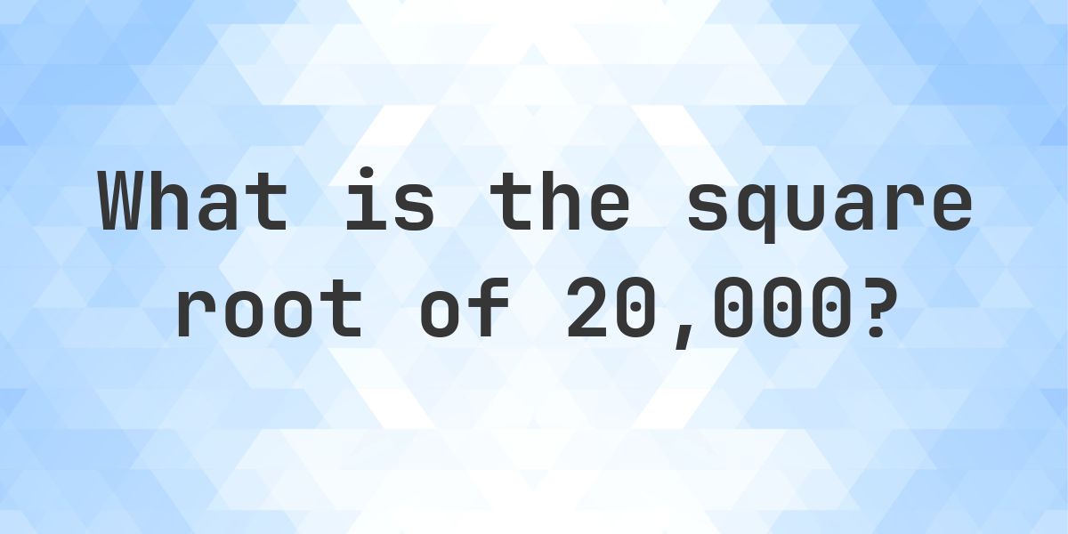 Square Root of 20000 (√20000) - Calculatio