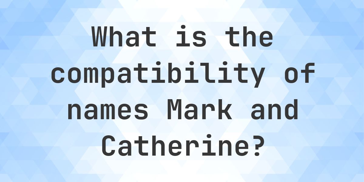 Mark and Catherine: Name Compatibility Test - 80% Score - Calculatio