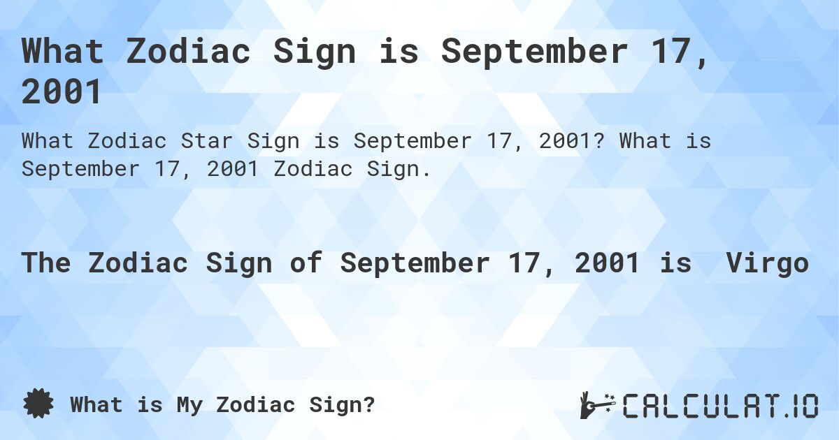 What Zodiac Sign is September 17, 2001. What is September 17, 2001 Zodiac Sign.