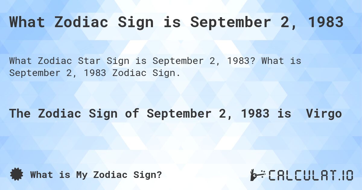 What Zodiac Sign is September 2, 1983. What is September 2, 1983 Zodiac Sign.