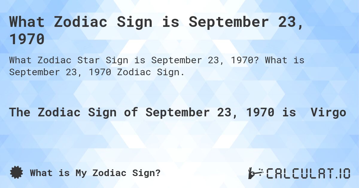 What Zodiac Sign is September 23, 1970. What is September 23, 1970 Zodiac Sign.