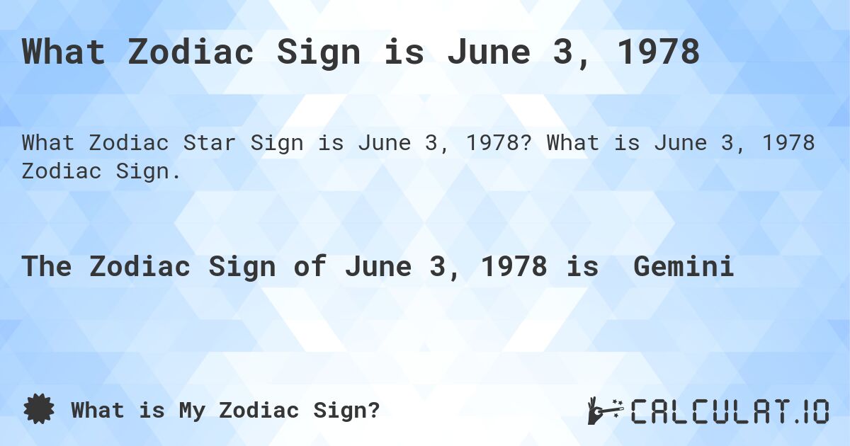 What Zodiac Sign is June 3, 1978. What is June 3, 1978 Zodiac Sign.