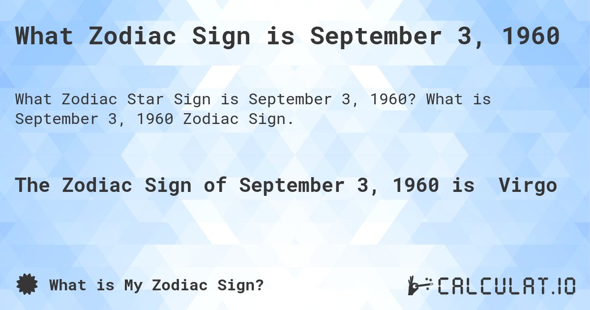 What Zodiac Sign is September 3, 1960. What is September 3, 1960 Zodiac Sign.
