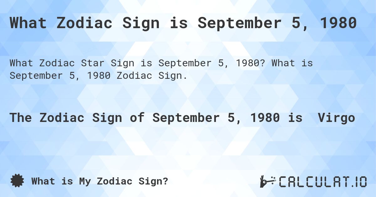 What Zodiac Sign is September 5, 1980. What is September 5, 1980 Zodiac Sign.