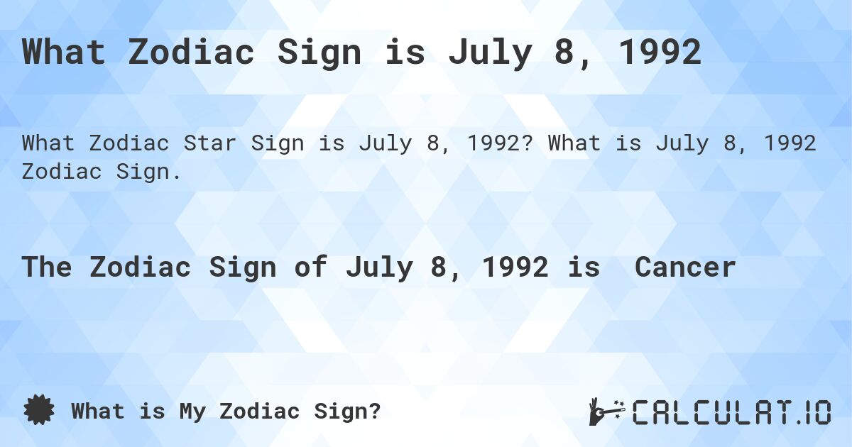 What Zodiac Sign is July 8 1992 Calculatio