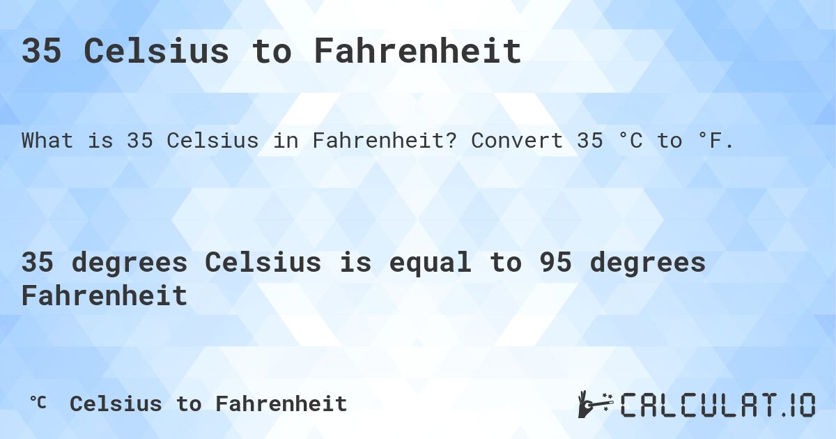 35 Celsius to Fahrenheit - Calculatio