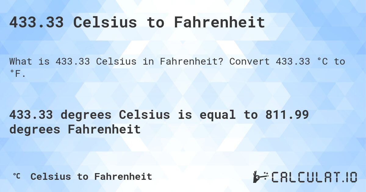 433.33 Celsius to Fahrenheit. Convert 433.33 °C to °F.