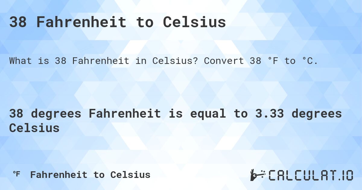 38 Fahrenheit to Celsius - Calculatio