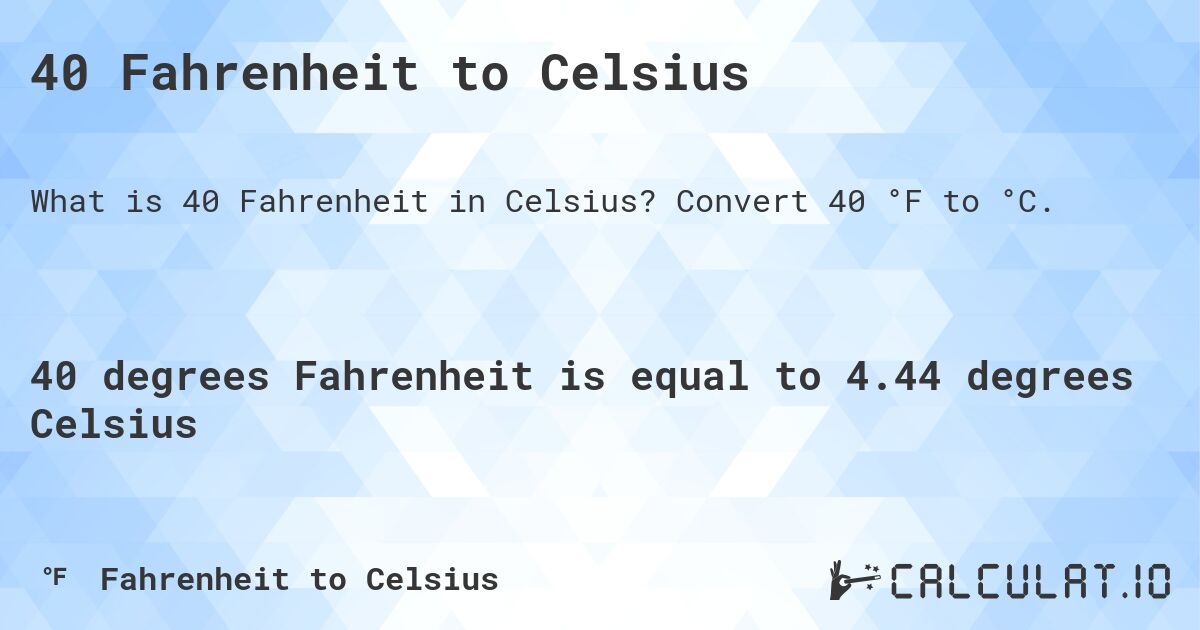 40 Fahrenheit to Celsius - Calculatio