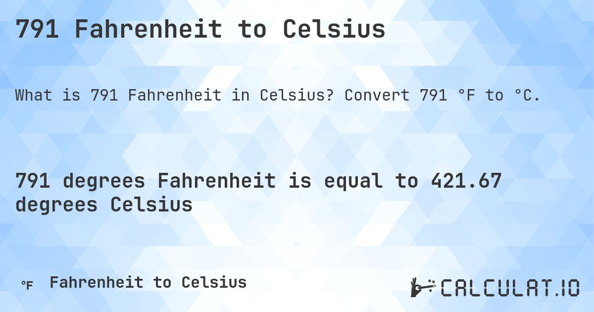 791 Fahrenheit to Celsius. Convert 791 °F to °C.