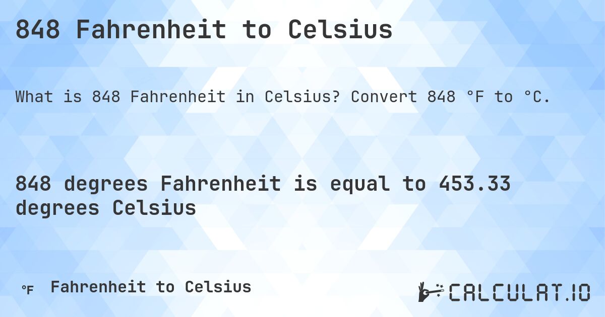 848 Fahrenheit to Celsius. Convert 848 °F to °C.