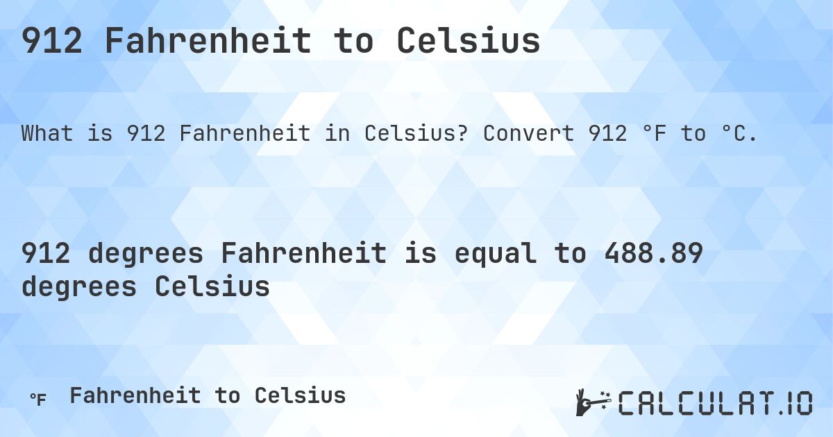 912 Fahrenheit to Celsius. Convert 912 °F to °C.