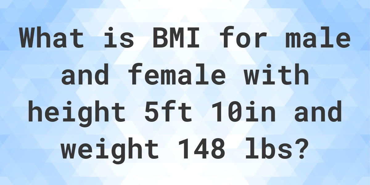 what-is-5-10-and-148-lbs-bmi-calculatio